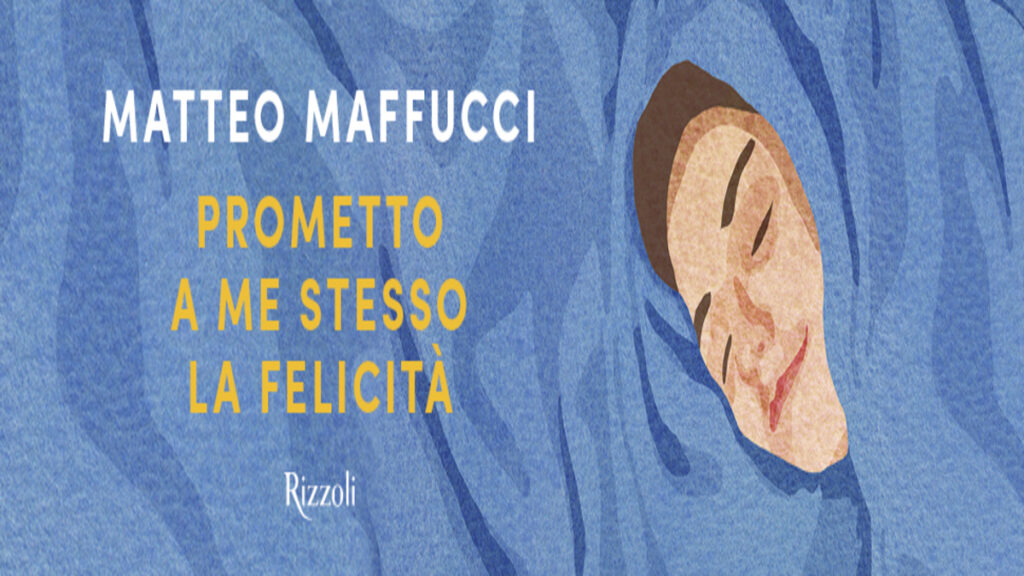 Bellacanzone legge #1: “Prometto a me stesso la felicità” di Matteo Maffucci