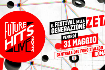 Radio Zeta Future Hits Live – il Festival della Generazione Zeta torna il 31 maggio 2024 al Centrale del Foro Italico di Roma