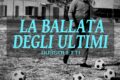 La Ballata degli Ultimi: si scrive Bussoletti si legge “canzone italiana”