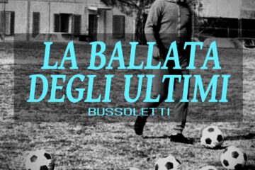 La Ballata degli Ultimi: si scrive Bussoletti si legge “canzone italiana”